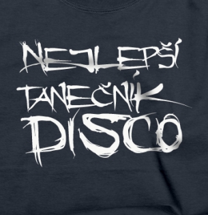 Tričko Nejlepší tanečník - Disco